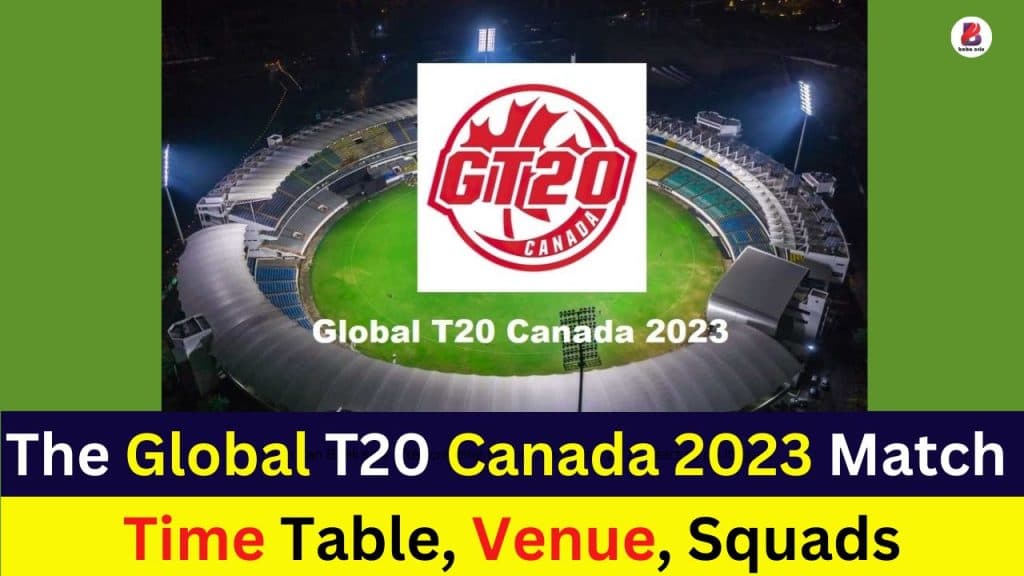 GT20 Canada 2023 Schedule The Global T20 Canada 2023 Match Time Table