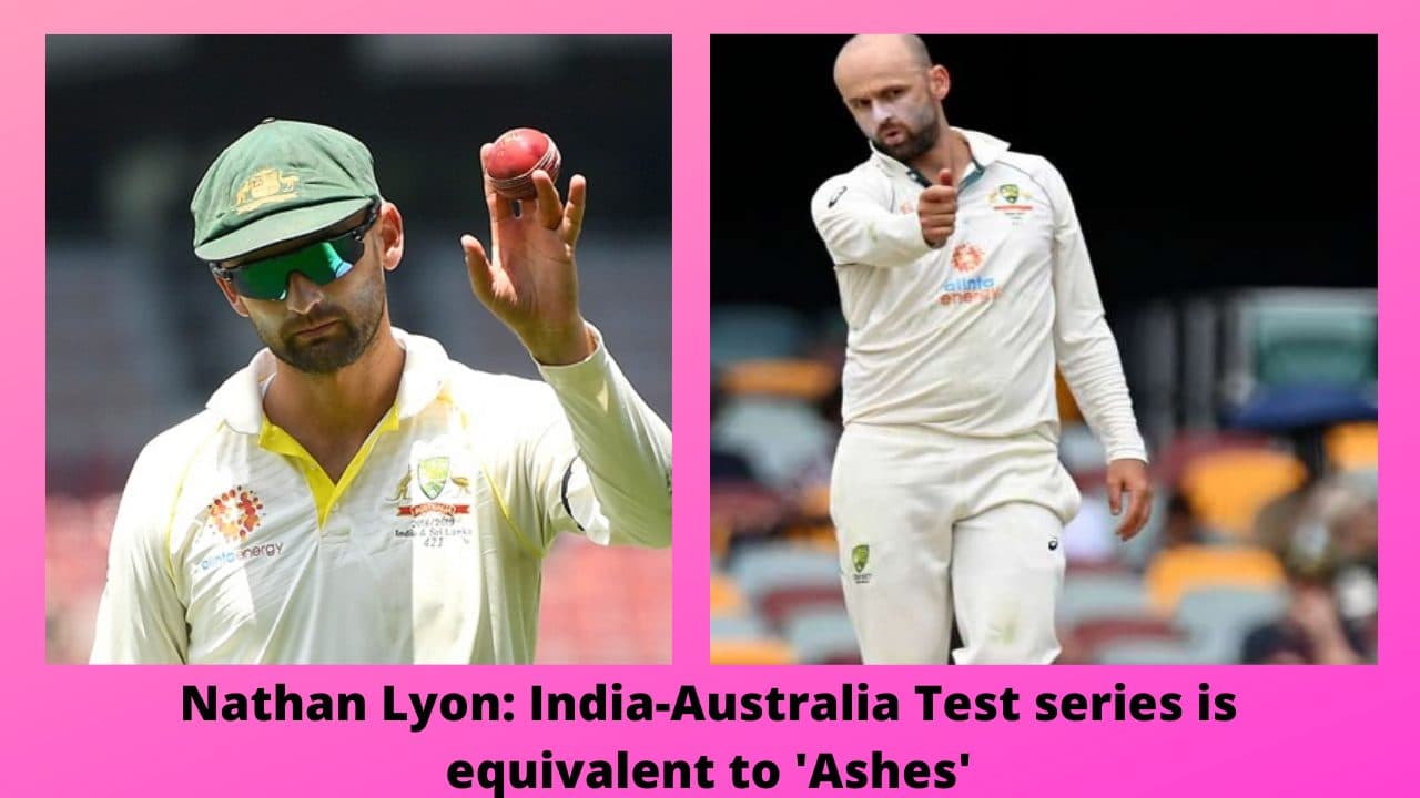 Nathan Lyon: India-Australia Test series is equivalent to ‘Ashes’