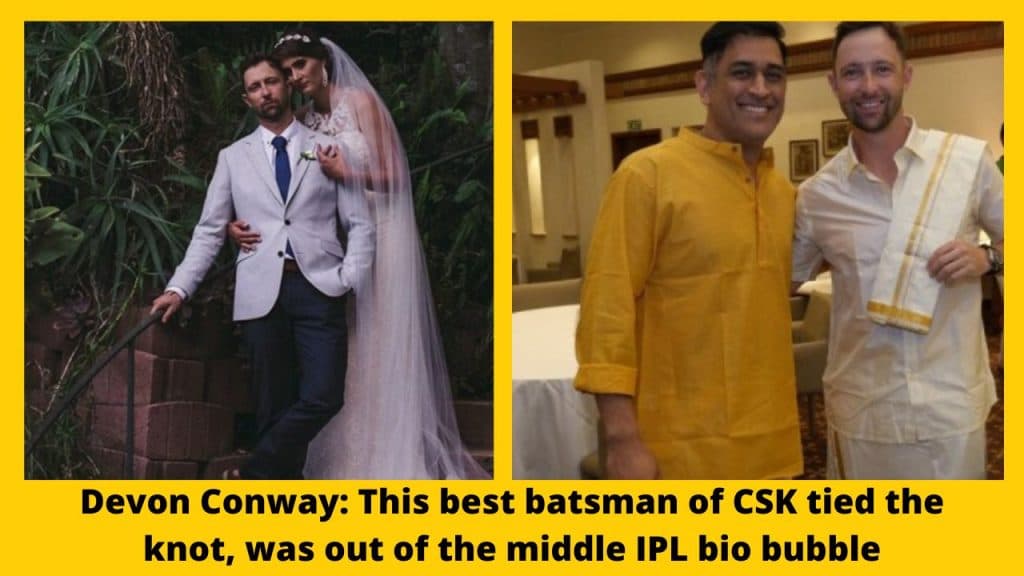 Devon Conway This best batsman of CSK tied the knot, was out of the middle IPL bio bubble