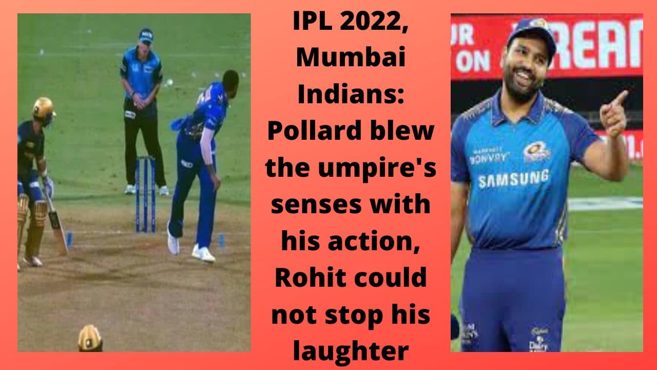 IPL 2022, Mumbai Indians: Pollard blew the umpire’s senses with his action, Rohit could not stop his laughter