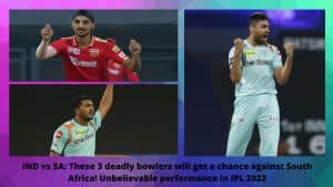 IND vs SA These 3 deadly bowlers will get a chance against South Africa! Unbelievable performance inv IPL 2022