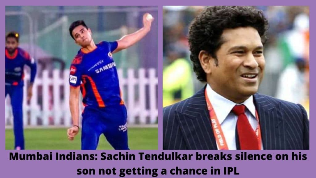 Mumbai Indians Sachin Tendulkar breaks silence on his son not getting a chance in IPL
