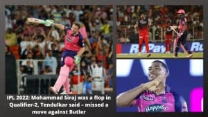 IPL 2022 Mohammad Siraj was a flop in Qualifier-2, Tendulkar said – missed a move against Butler