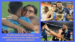 IPL 2022 Finals Hardik Pandya celebrates victory in the middle ground with his wife Natasa Stankovic