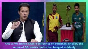 PAK vs WI Imran Khan 's influence on Pakistani cricket, the venue of ODI series had to be changed suddenly