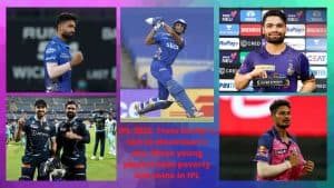 IPL 2022 From Barber's son to electrician's son, these young players beat poverty and shine in IPL