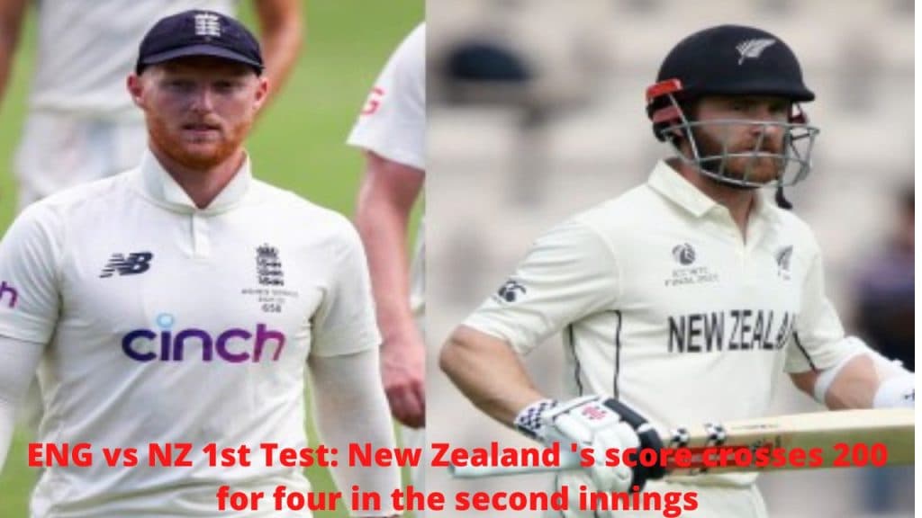ENG vs NZ 1st Test New Zealand 's score crosses 200 for four in the second innings
