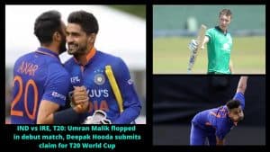 IND vs IRE, T20 Umran Malik flopped in debut match, Deepak Hooda submits claim for T20 World Cup