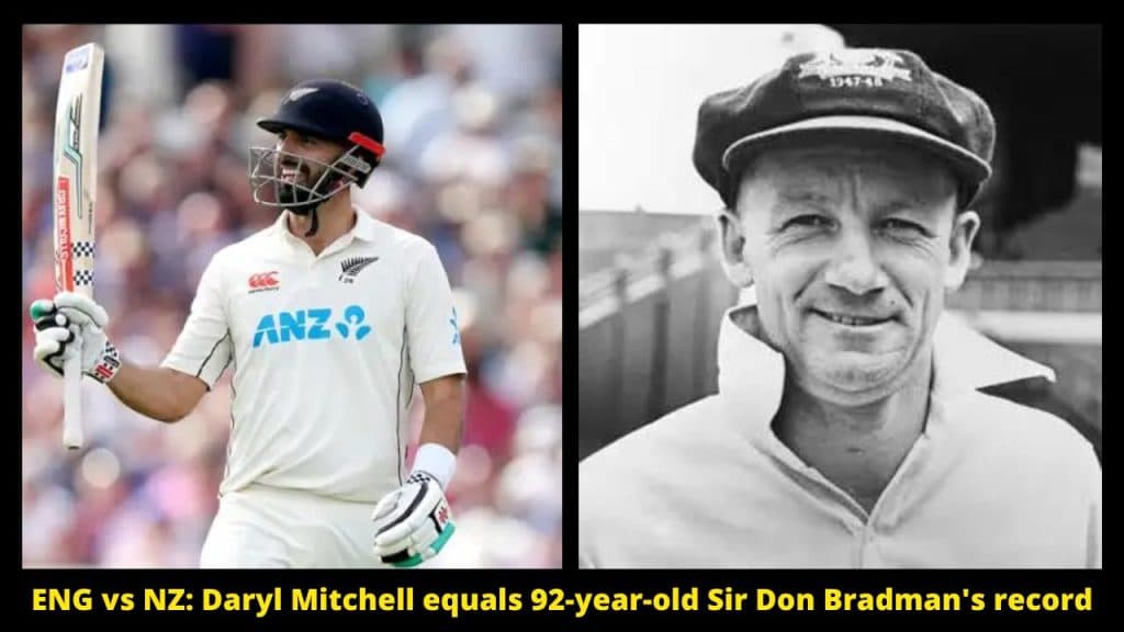 ENG vs NZ Daryl Mitchell equals 92-year-old Sir Don Bradman's record