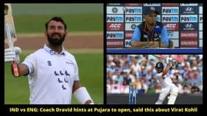 IND vs ENG Coach Dravid hints at Pujara to open, said this about Virat Kohli