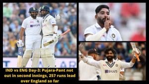 IND vs ENG Day-3: Pujara-Pant not out in second innings, 257 runs lead over England so far