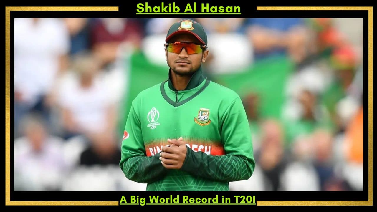 Bangladesh All-Rounder Shakib Al Hasan Holds A Big World Record in T20 International