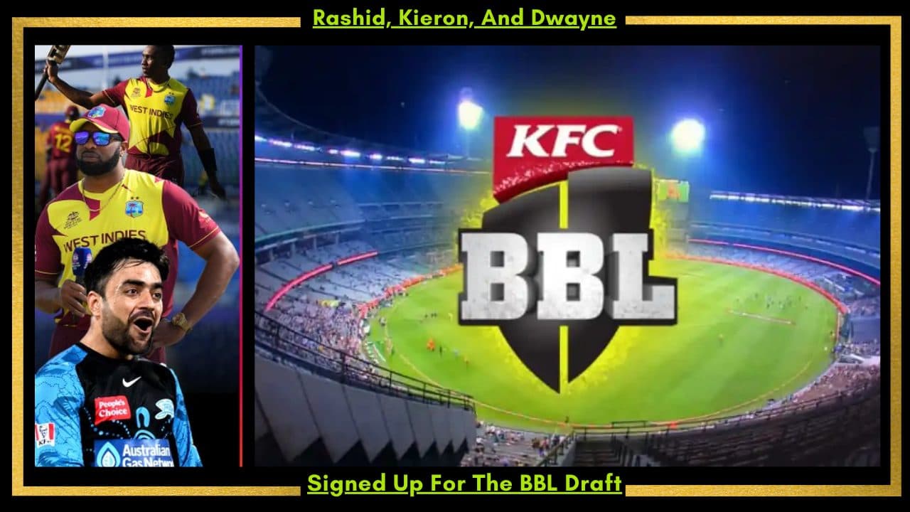 Rashid Khan, Kieron Pollard, And Dwayne Bravo have Signed Up For The BBL Draft