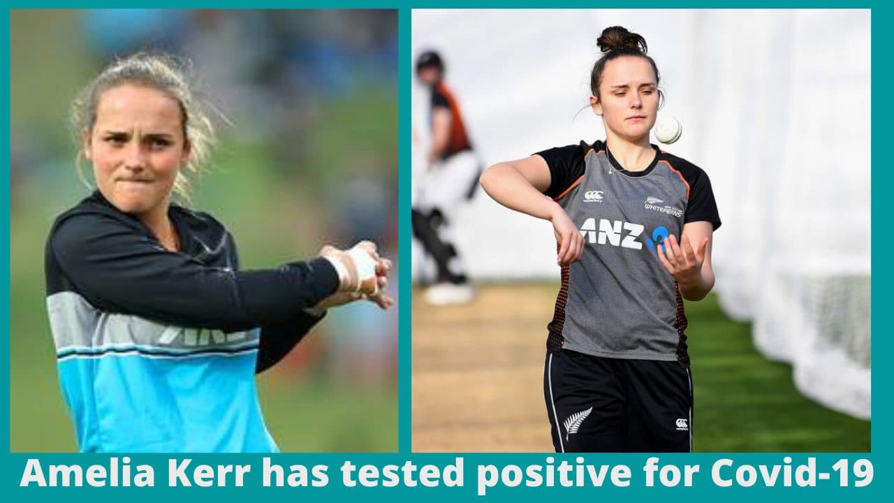 CWG:  Amelia Kerr tested positive for Covid-19 while on tour to England
