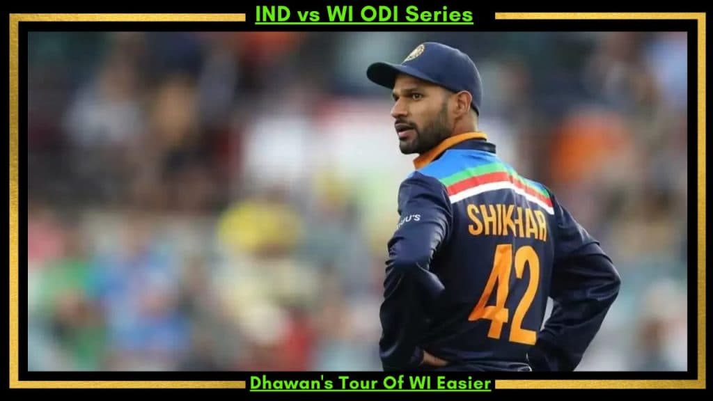 Dhawan's Tour Of WI Easier