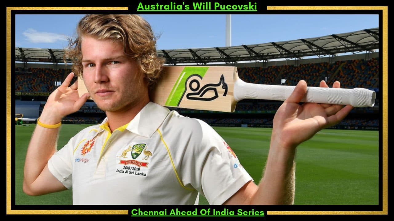 Australia’s Will Pucovski Named in Select Group For Chennai Ahead Of India Series
