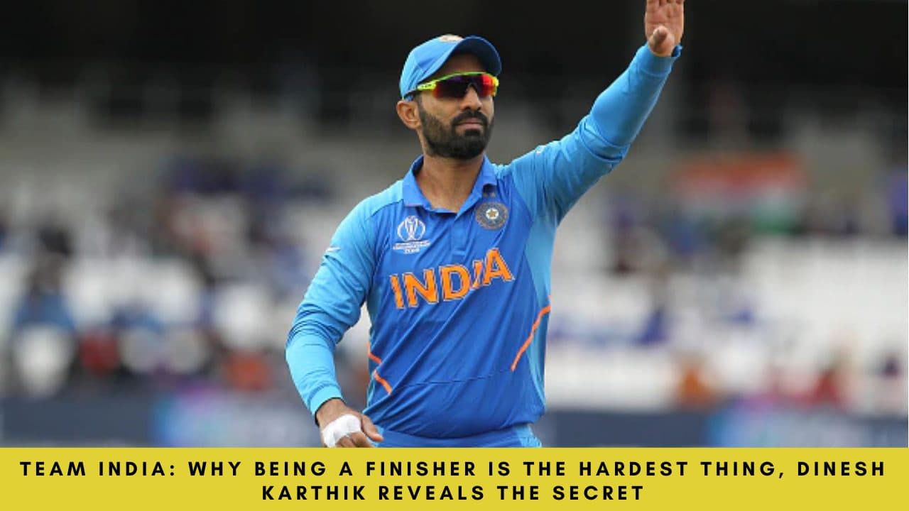 Team India: Why being a finisher is the hardest thing, Dinesh Karthik reveals the secret