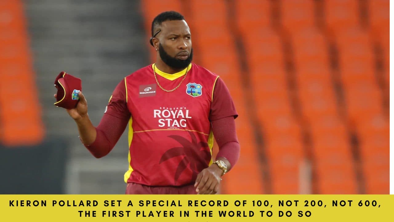 Kieron Pollard set a special record of 100, not 200, 600 the first player in the world to do so