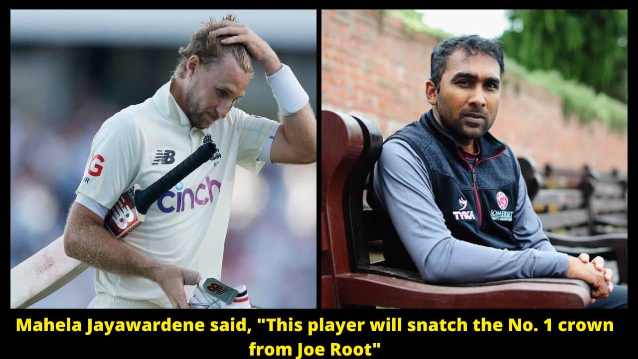Mahela Jayawardene said, “This player will snatch the No. 1 crown from Joe Root”