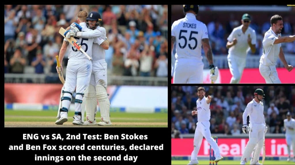ENG vs SA, 2nd Test Ben Stokes and Ben Fox scored centuries, declared innings on the second day