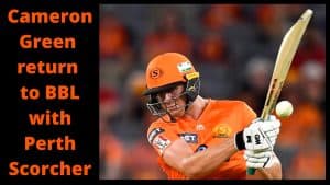Cameron Green to return to BBL with Perth Scorchers