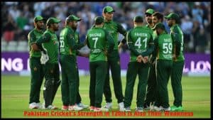 Pakistan Cricket's T20Is Weakness