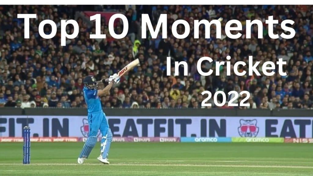 Top 10 Cricket in Cricket in 2022