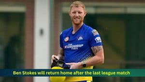 IPL 2023: Ben Stokes will return home after the last league match, but will take this decision if he reaches the playoffs