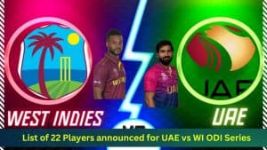 List of 22 Players announced for UAE vs WI ODI Series