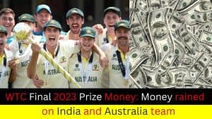 WTC Final 2023 Prize Money: Money rained on Indian and Australian team
