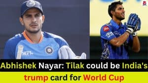 Abhishek Nayar: Tilak could be India's trump card for World Cup